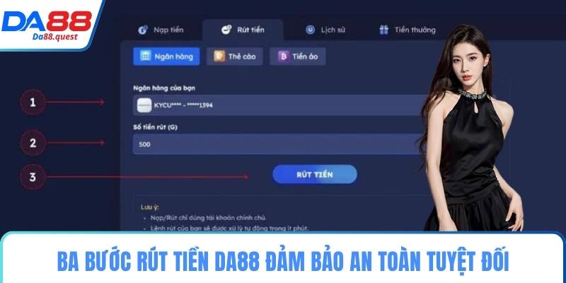 Ba bước rút tiền DA88 đảm bảo an toàn tuyệt đối