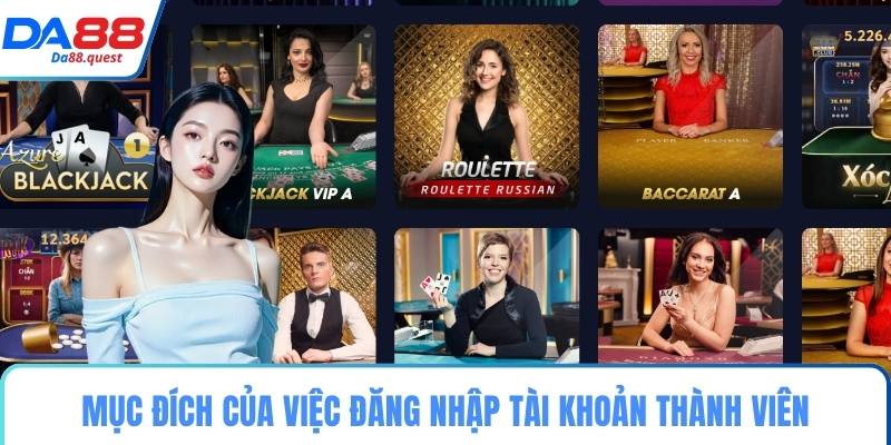 Mục đích của việc đăng nhập tài khoản thành viên