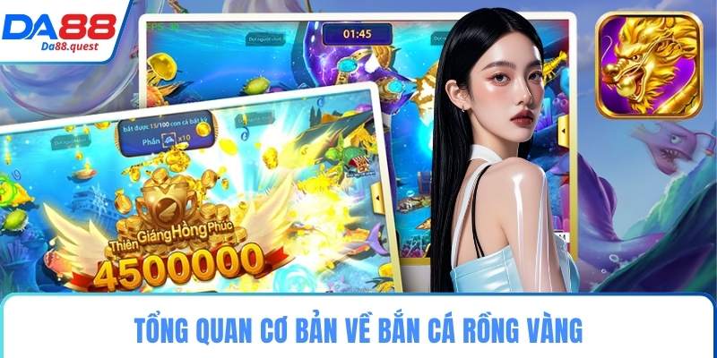 Tổng quan cơ bản về bắn cá rồng vàng